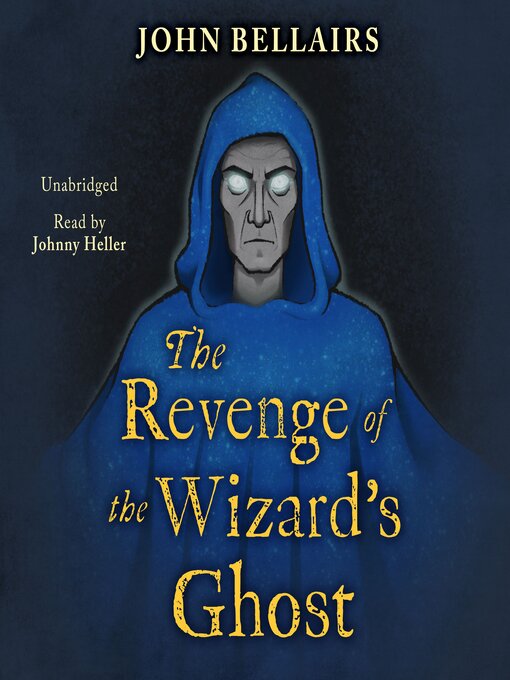 Title details for The Revenge of the Wizard's Ghost by John Bellairs - Available